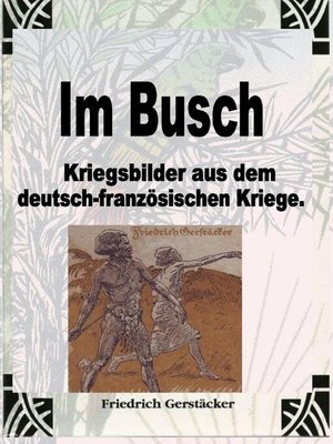 cover image of Im Busch / Kriegsbilder aus dem dt.-franz. Krieg